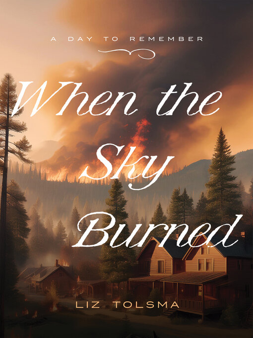 Title details for When the Sky Burned by Liz Tolsma - Available